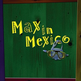 Max in Mexico